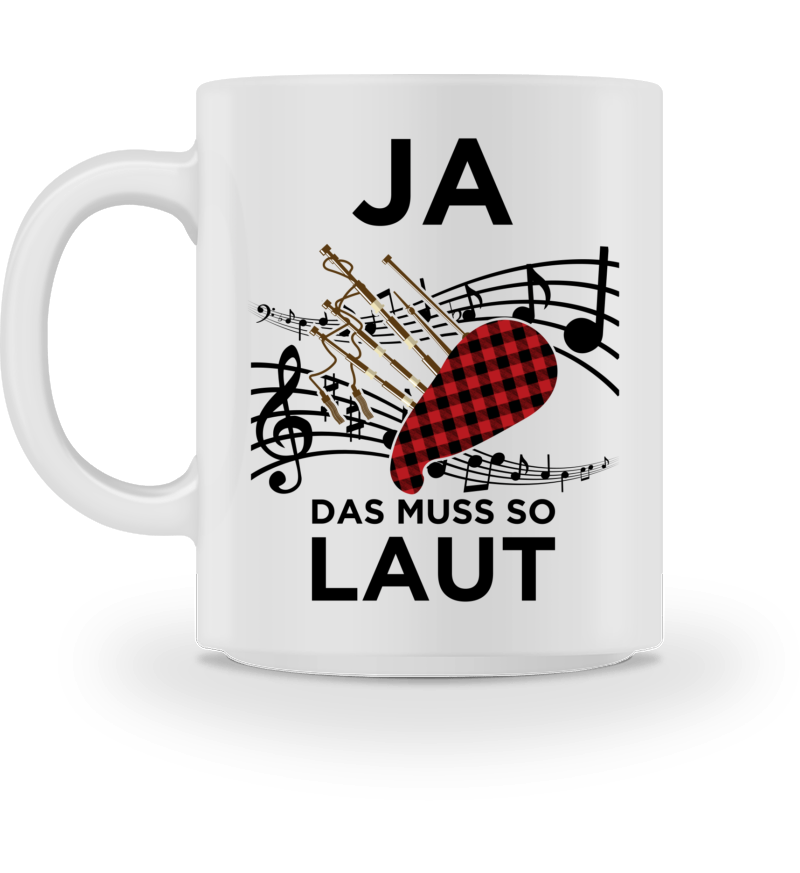 Ja das muss so laut Dudelsack Musiker – Tasse
