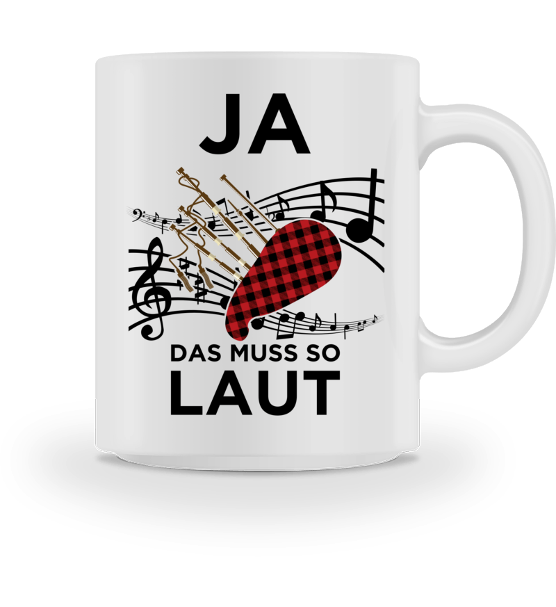 Ja das muss so laut Dudelsack Musiker – Tasse