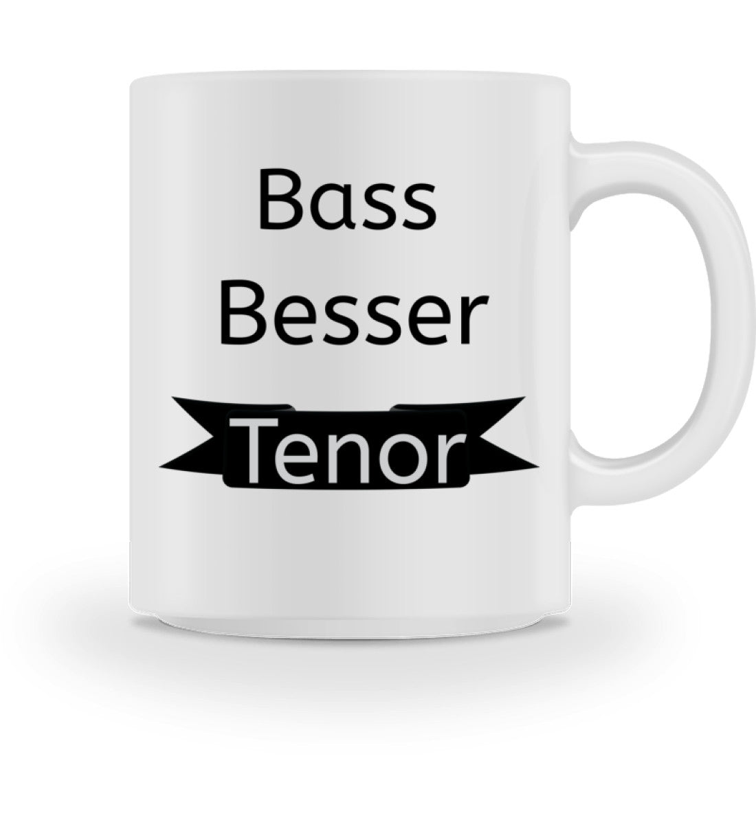 Bass Besser Tenor für Chor Sänger Tenöre – Tasse